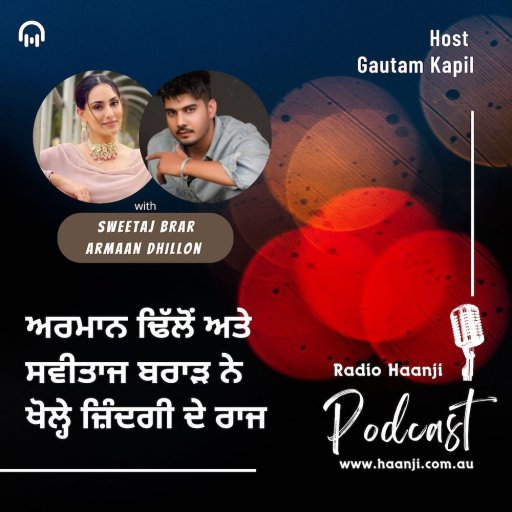 Sweetaj Brar & Armaan Dhillon Exclusive Podcast