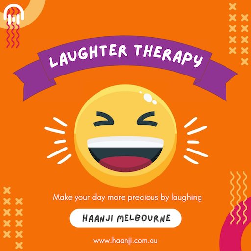 23 Feb - Everyday Laughter Dose In Haanji Melbourne Laughter Therapy