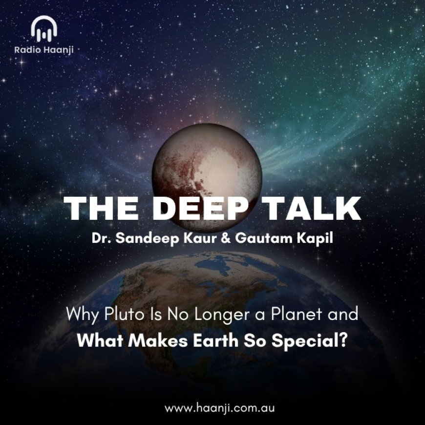 Why Pluto Is No Longer a Planet and What Makes Earth So Special - The Deep Talk