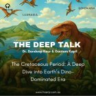 The Cretaceous Period: A Deep Dive into Earth’s Dino-Dominated Era - Radio Haanji
