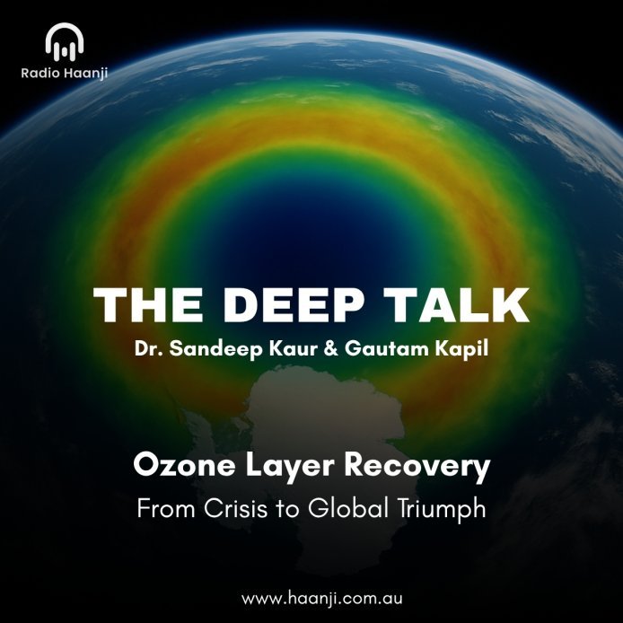 Ozone Layer Recovery: From Crisis to Global Triumph - The Deep Talk