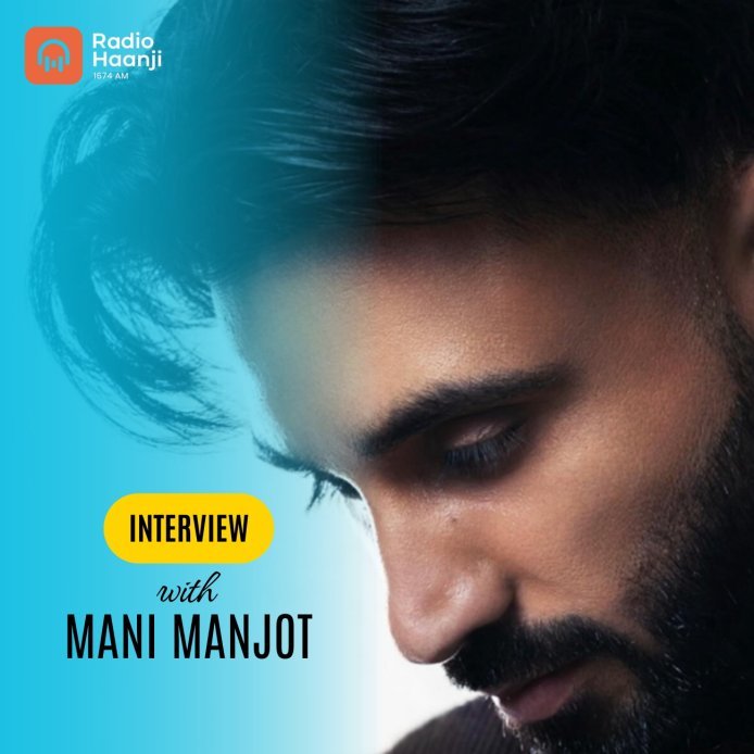 Mani Manjot: Words, Wisdom & Journey — An Exclusive Talk on Radio Haanji 1674AM