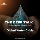 Global Water Crisis: Causes, Impacts & Solutions Guide - The Deep Talk