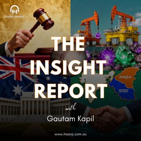 Whitlam Dismissal 50 Years On & India’s Ambitious Energy Push with Angola - Radio Haanji