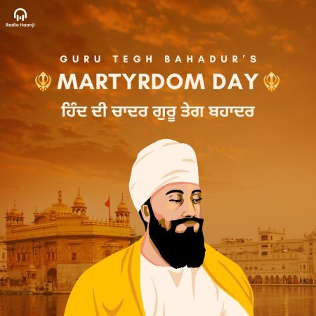 ਹਿੰਦ ਦੀ ਚਾਦਰ: ਅਦੁੱਤੀ ਕੁਰਬਾਨੀ - Shri Guru Teg Bahadar Sahib Ji - Radio Haanji