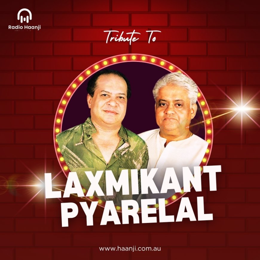 Tribute to Laxmikant–Pyarelal – Gautam Kapil & Mantej Gill - Radio Haanji