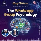 The Whatsapp Group Psychology - Haanji Melbourne - Ranjodh Singh - Sukh Parmar