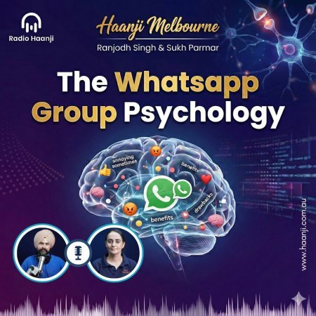 The Whatsapp Group Psychology - Haanji Melbourne - Ranjodh Singh - Sukh Parmar