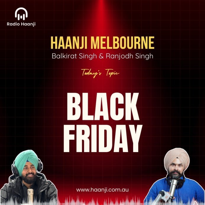 Black Friday Fever - Haanji Melbourne - Balkirat Singh - Ranjodh Singh - Radio Haanji