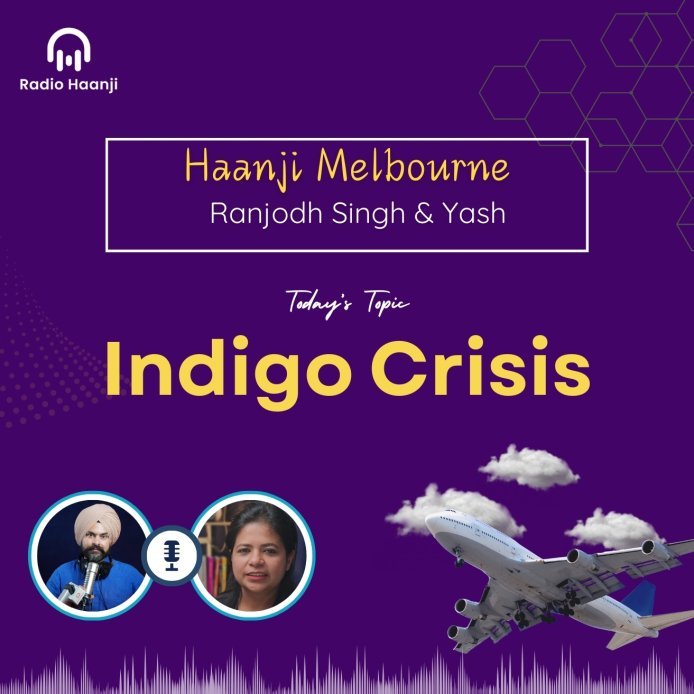 Indigo Crisis - Haanji Melbourne - Yash - Ranjodh Singh - Radio Haanji