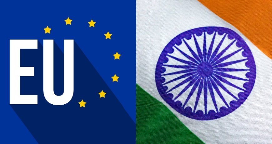 ਭਾਰਤ ਅਤੇ ਯੂਰਪ ਵਿਚਾਲੇ 'ਇਤਿਹਾਸਕ ਸਮਝੌਤੇ' ਦੀ ਤਿਆਰੀ, 2 ਅਰਬ ਲੋਕਾਂ ਦੇ ਸੁਪਨੇ ਹੋਣਗੇ ਸਾਂਝੇ