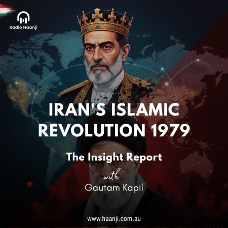 Iran's Islamic Revolution 1979 | Insight Report Podcast | Gautam Kapil | Radio Haanji
