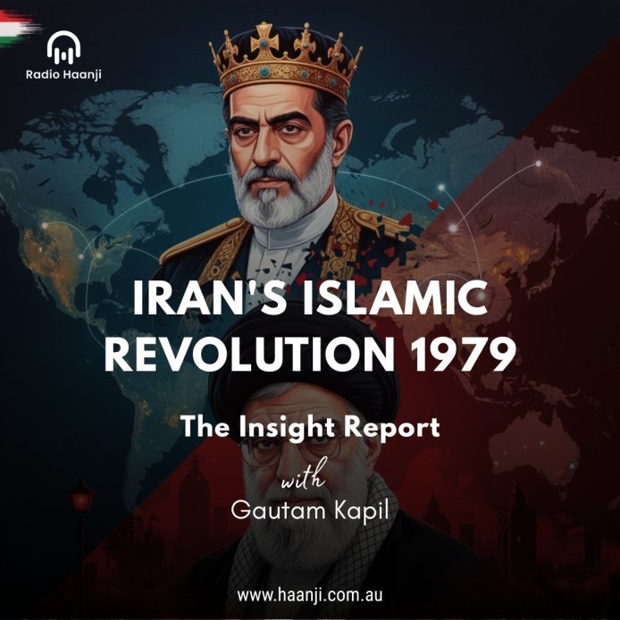Iran's Islamic Revolution 1979 | Insight Report Podcast | Gautam Kapil | Radio Haanji