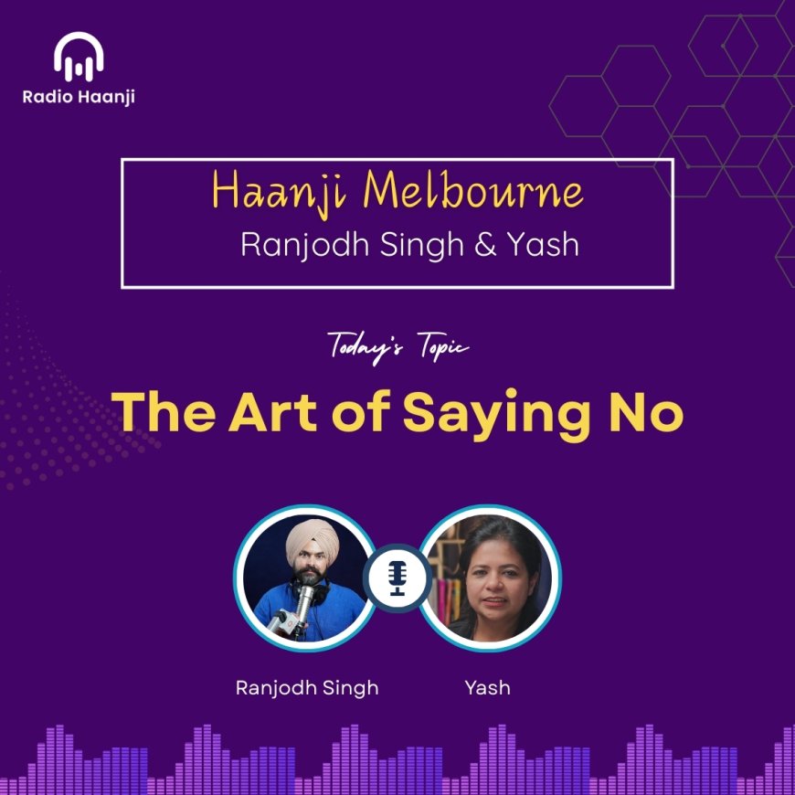 The Art of Saying No: Master Boundaries Without Guilt | Punjabi Podcast ...