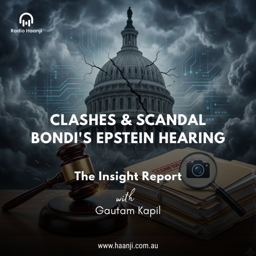 Pam Bondi Epstein Files: Survivors vs DOJ Controversy - The Insight Report - Punjabi Podcast - Radio Haanji