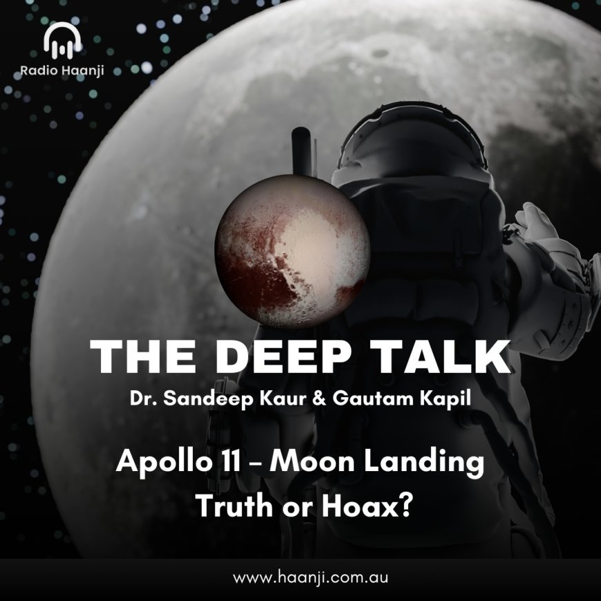 Apollo 11 – Was the Moon Landing Real or the Greatest Hoax in History? | The Deep Talk – Radio Haanji Punjabi Podcast