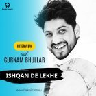 Interview with Gurnam Bhullar -  Ishqan De Lekhe - Balkirat Aulakh - Radio Haanji
