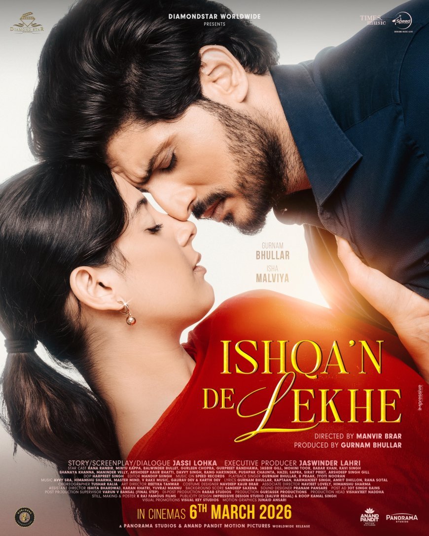 Ishqan De Lekhe (2026): Gurnam Bhullar & Isha Malviya's Punjabi Love Story That's Breaking Hearts Worldwide