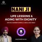 Life Lessons & Aging with Dignity - Nani Ji