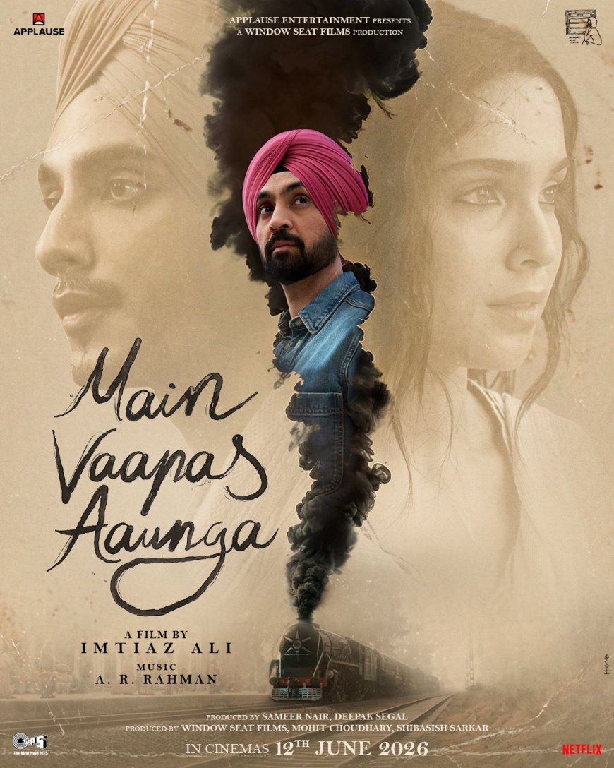 Main Vaapas Aaunga: Diljit Dosanjh, Imtiaz Ali 2026