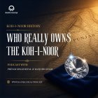 Koh-i-Noor History: Podcast with Pritam Singh Rupal & Ranjodh Singh