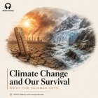 Climate Change and Our Survival: What the Science Says -  Harminder Dhillon and Ranjodh Singh