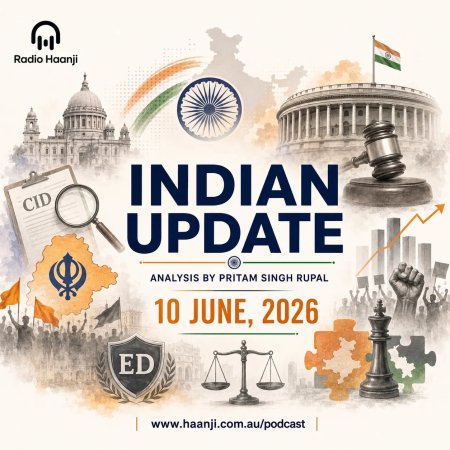 10 June - Indian Updates - Political Shifts in Punjab and Beyond - Pritam Singh Rupal & Ranjodh Singh