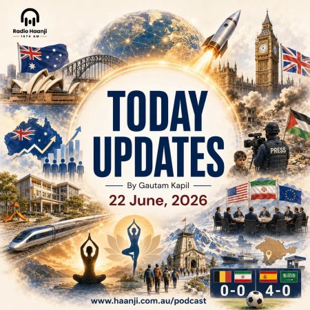 22 June - Today Updates - From Global Leadership Shuffles to Australia's Changing Suburbs - Gautam Kapil