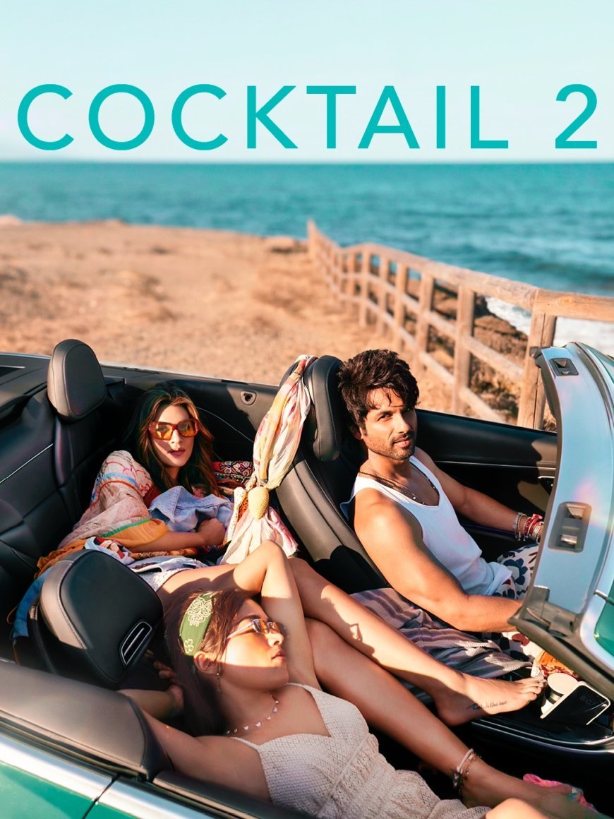 Cocktail 2 Movie Release Date, Cast, and What to Expect from This Modern Romance