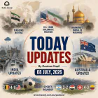 08 July - Today Updates - Global Tension and Regional Shifts Dominate Airwaves - Gautam Kapil