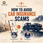 How to Avoid Car Insurance Scams - The Talk Show - Preetinder Grewal - Ranjodh Singh