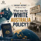What was the White Australia Policy? - The Insight Report - Gautam Kapil