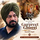 Gurpreet Ghuggi Interview: Kankan De Ohle, Comedy Evolution & Punjabi Cinema