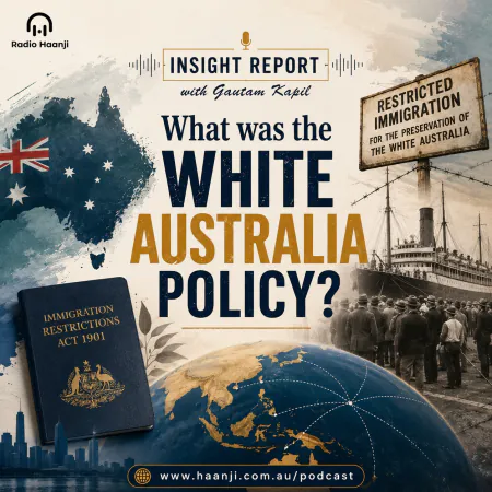 What was the White Australia Policy? - The Insight Report - Gautam Kapil