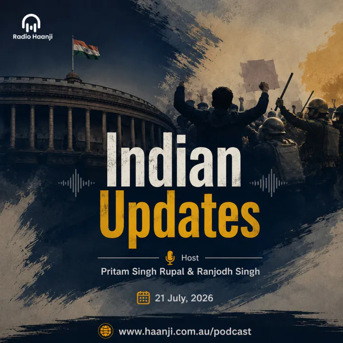 21 July - Indian Updates - Youth March Clash and Parliamentary Friction - Pritam Singh Rupal