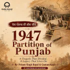 1947 Partition of Punjab - Des Punjab Ki Gal Kichai - Pritam Singh Rupal