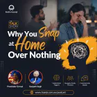 Why You Snap at Home Over Nothing - Preetinder Grewal & Ranjodh Singh