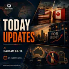 24 Aug - Today Updates - US-Canada Trade War Escalation, Rental Crisis In Australia - Gautam Kapil