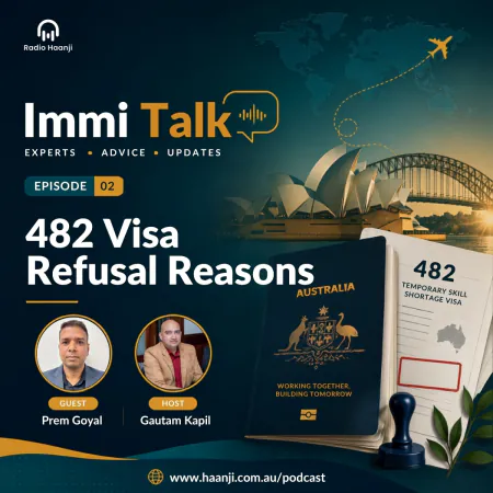 482 Visa Refusal Reasons: What Actually Goes Wrong - Immi Talk - Prem Goyal - Gautam Kapil
