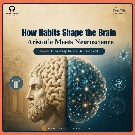 How Habits Shape the Brain: Aristotle Meets Neuroscience - Dr Sandeep Kaur - Gautam Kapil