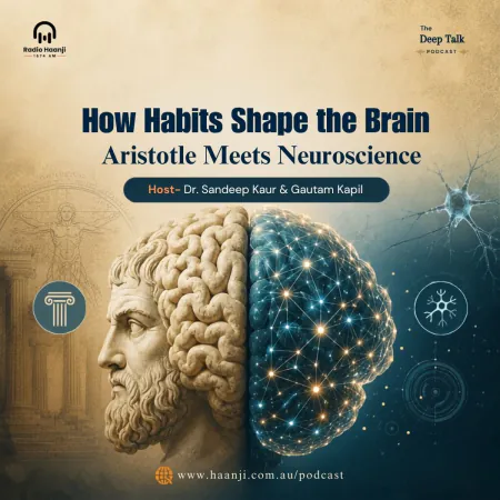 How Habits Shape the Brain: Aristotle Meets Neuroscience - Dr Sandeep Kaur - Gautam Kapil