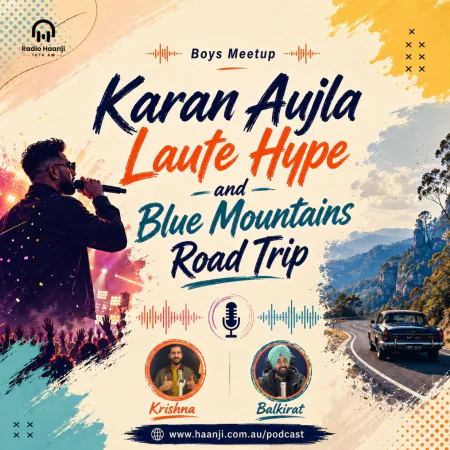 Boys Meetup - Karan Aujla Live, Melbourne Vibes and Punjabi Cinema Evolution - Krishna & Balkirat