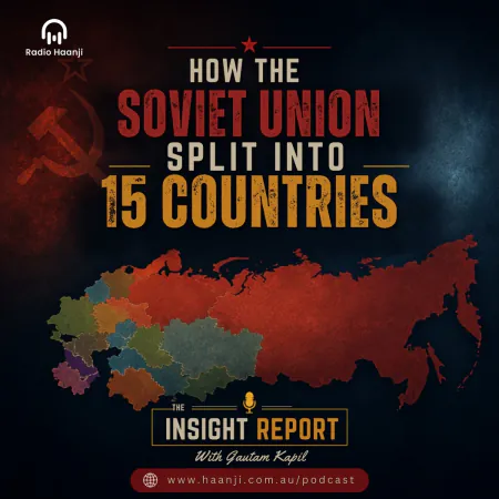 How the Soviet Union Split Into 15 Countries - The Insight Report By Gautam Kapil