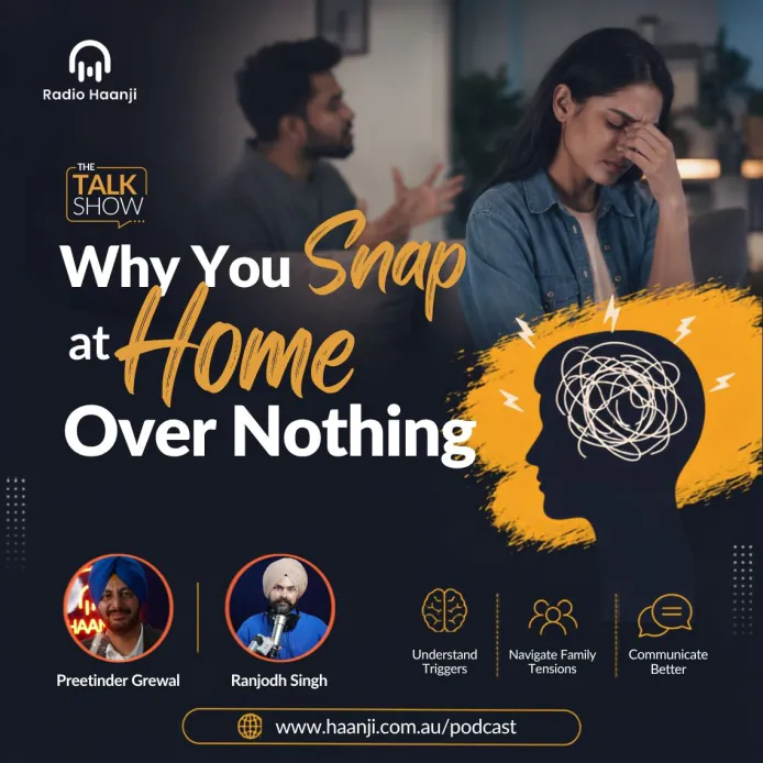 Why You Snap at Home Over Nothing - Preetinder Grewal & Ranjodh Singh