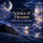 Why We Have Dreams - Science of Dreams: Deep Talk Show with Dr. Sandeep Kaur