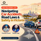 Navigating Car Accidents, Road Laws & Safety in Victoria - Preetinder Grewal & Ranjodh Singh