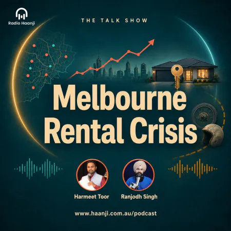 Melbourne Rental Crisis & Milperra - The Talk Show - Harmeet Toor - Ranjodh Singh