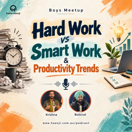 Hard Work vs Smart Work & Productivity Trends - Boys Meetup - Krishan & Balkirat