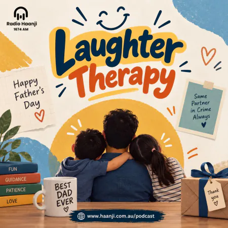 07 Sept - Laughter Therapy Radio Haanji: Father's Day Special - Yash & Ranjodh Singh