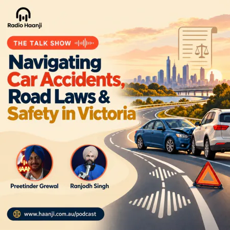 Navigating Car Accidents, Road Laws & Safety in Victoria - Preetinder Grewal & Ranjodh Singh